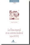 LA CHINA IMPERIAL EN SU CONTEXTO MEDIEVAL (SIGLOS III-XVII)