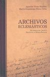 ARCHIVOS ECLESISTICOS. EL EJEMPLO DEL ARCHIVO DIOCESANO DE MRIDA-BADAJOZ