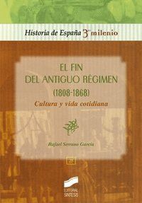 FIN DEL ANTIGUO RGIMEN (1808-1868). CULTURA Y VIDA COTIDIANA