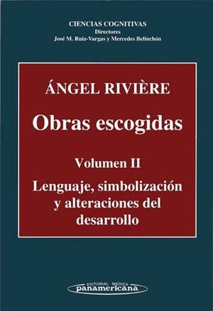 OBRAS ESCOGIDAS. VOLUMEN II. LENGUAJE, SIMBOLIZACIN Y ALTERACIONES DEL DESARROLLO