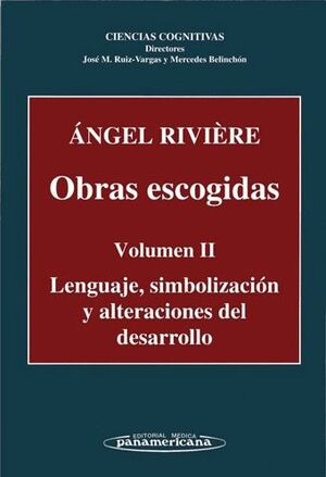 OBRAS ESCOGIDAS. VOLUMEN II. LENGUAJE, SIMBOLIZACIN Y ALTERACIONES DEL DESARROLLO