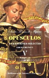 OPSCULOS Y CUESTIONES SELECTAS. V: TEOLOGA (III)