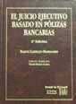 JUICIO EJECUTIVO BASADO EN POLIZAS BANCARIAS, EL