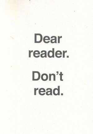 DEAR READER. DON'T READ.