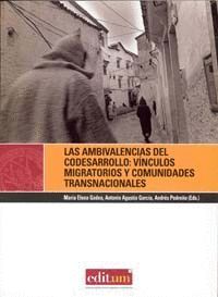 LAS AMBIVALENCIAS DEL CODESARROLLO:  VÍNCULOS MIGRATORIOS Y COMUNIDADES TRANSNACIONALES