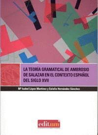 LA TEORA GRAMATICAL DE AMBROSIO DE SALAZAR EN EL CONTEXTO ESPAOL DEL SIGLO XVII