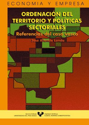 ORDENACIN DEL TERRITORIO Y POLTICAS SECTORIALES. REFERENCIAS DEL CASO VASCO