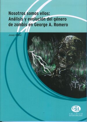 NOSOTROS SOMOS ELLOS: ANLISIS Y EVOLUCIN DEL GNERO DE ZOMBIS EN GEORGE A. ROMERO