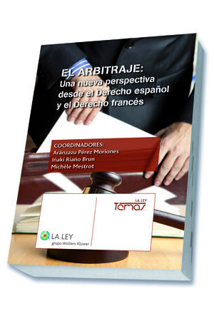 EL ARBITRAJE: UNA NUEVA PERSPECTIVA DESDE EL DERECHO ESPAOL Y EL DERECHO FRANCS