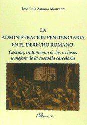 LA ADMINISTRACIN PENITENCIARIA EN EL DERECHO ROMANO