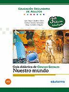 GUA DIDCTICA DE CIENCIAS SOCIALES. GEOGRAFA E HISTORIA. NUESTRO MUNDO.