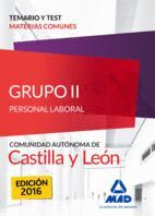 GRUPO II PERSONAL LABORAL DE LA JUNTA DE CASTILLA Y LEN. TEMARIO Y TEST MATERIAS COMUNES
