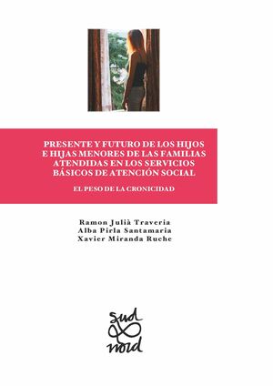 PRESENTE Y FUTURO DE LOS HIJOS E HIJAS MENORES DE LAS FAMILIAS ATENDIDAS EN LOS SERVICIOS BSICOS DE