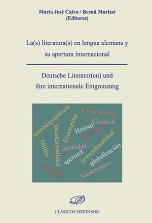 LA(S) LITERATURA(S) EN LENGUA ALEMANA Y SU APERTURA INTERNACIONAL = DEUTSCHE LITERATUR(EN) UND IHRE