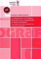 LA FUNCIN DE LA FE PBLICA REGISTRAL EN LA TRANSMISIN DE BIENES INMUEBLES