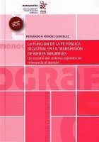 LA FUNCIN DE LA FE PBLICA REGISTRAL EN LA TRANSMISIN DE BIENES INMUEBLES