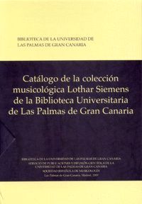 CATLOGO DE LA COLECCIN MUSICOLGICA LOTHAR SIEMENS DE LA BIBLIOTECA UNIVERSITARIA DE LAS PALMAS DE