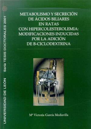 METABOLISMO Y SECRECIN DE CIDOS BILIARES EN RATAS CON HIPERCOLESTEROLEMIA: MODIFICACIONES INDUCIDA