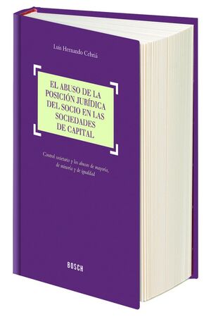 EL ABUSO DE LA POSICIN JURDICA DEL SOCIO EN LAS SOCIEDADES DE CAPITAL CONTROL SOCIETARIO Y ABUSOS