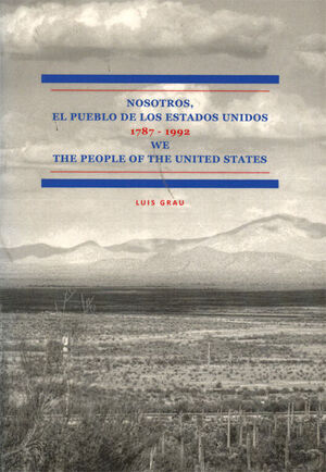 NOSOTROS, EL PUEBLO DE LOS ESTADOS UNIDOS. LA CONSTITUCIN DE LOS ESTADOS UNIDOS Y SUS ENMIENDAS. 1787-1992. WE THE PEOPLE OF THE UNITED STATES. THE U