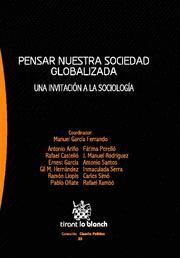 PENSAR NUESTRA SOCIEDAD GLOBALIZADA UNA INVITACION A LA SOCIOLOGIA