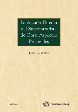 LA ACCIN DIRECTA DEL SUBCONTRATISTA DE OBRA: ASPECTOS PROCESALES