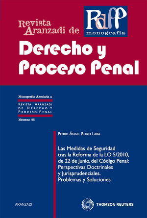 LAS MEDIDAS DE SEGURIDAD TRAS LA REFORMA DE LA LO 5/2010, DE 22 DE JUNIO, DEL CDIGO PENAL: PERSPECTIVAS DOCTRINALES Y JURISPRUDENCIALES. PROBLEMAS Y 