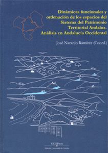 DINMICAS FUNCIONALES Y ORDENACIN DE LOS ESPACIOS DEL SISTEMA DEL PATRIMONIO TERRITORIAL ANDALUZ. A