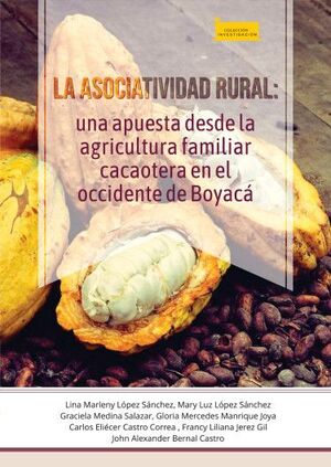 LA ASOCIATIVIDAD RURAL UNA APUESTA DESDE LA AGRICULTURA FAMILIAR CACAOTERA EN EL OCCIDENTE DE BOYACA